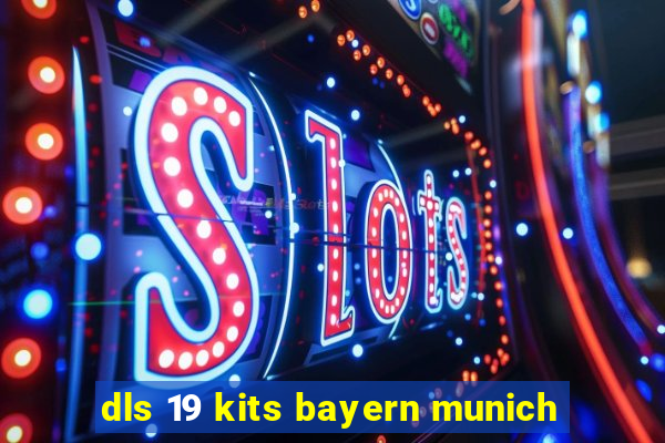 dls 19 kits bayern munich